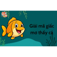 Giải mã bí mật giấc mơ thấy cá kèm 30+ con số may mắn