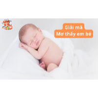 Mơ thấy em bé là điềm gì? Giải mã ý nghĩa và con số may mắn