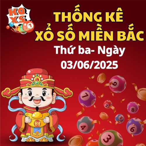 Thống kê XSMB 03/06/2025 – Lô gan, đầu đuôi và chu kỳ ĐB